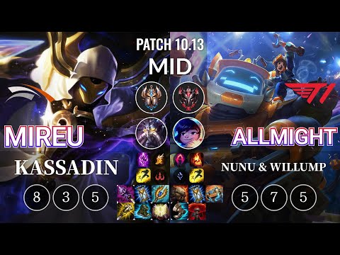 HLE Mireu Kassadin vs T1 Allmight Nunu & Willump Mid - KR Patch 10.13