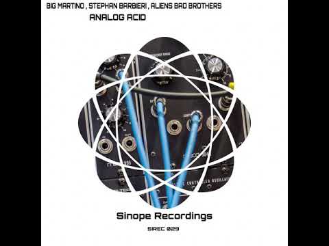Big Martino, Stephan Barbieri, Aliens Bad Brothers - Analog Acid (Original Mix)