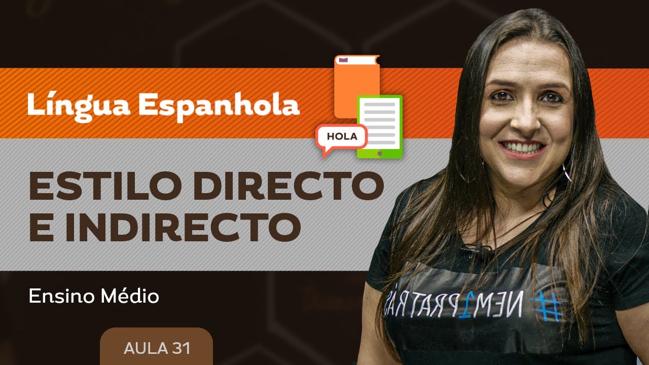 Estilo directo e indirecto - Língua Espanhola - Ensino Médio