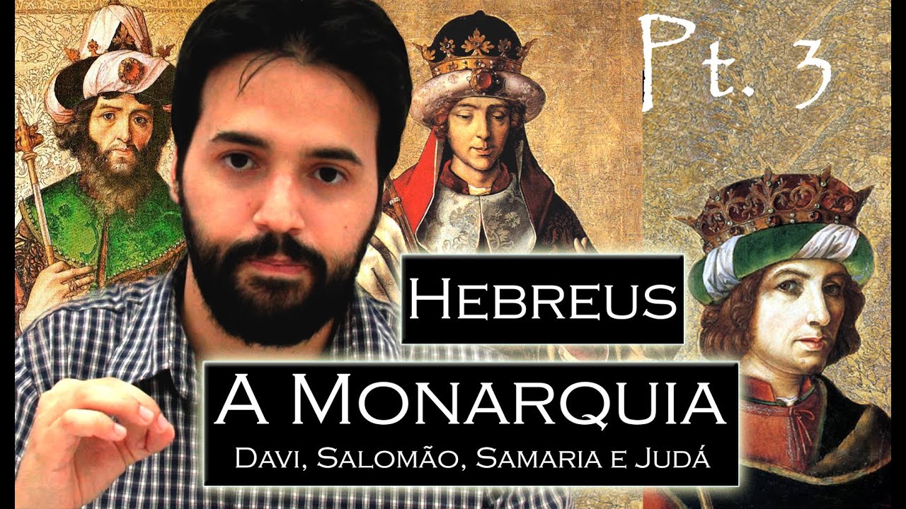 HEBREUS pt.3: Monarquia:Davi, Salomão, Roboão, Jeroboão; 2 Reinos: Israel(Samaria) e Judá; Diáspora.