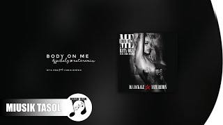 Rita Ora - Body on Me (ft. Chris Brown) [DJ JACKALZ &amp; NATE Remix]