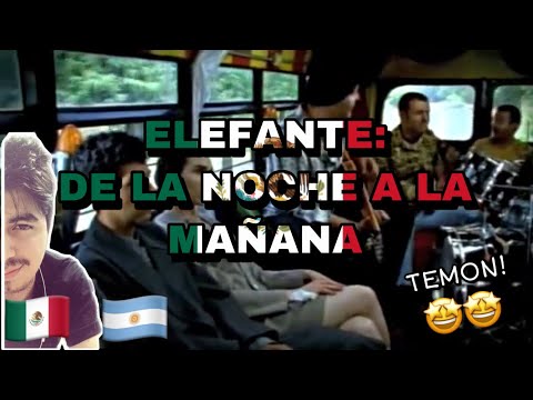 🇲🇽🇦🇷 ELEFANTE- DE LA NOCHE A LA MAÑANA [REACCION]  🤯