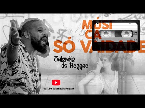 Só Vaidade - Salomão do Reggae
