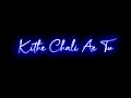 Kaatu Kaise Rata Vo Sawre Black Screen Whatsapp Status Song