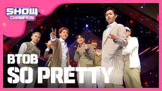 [SHOWCHAMPION] 비투비 - So pretty (BTOB - So pretty) l EP.181