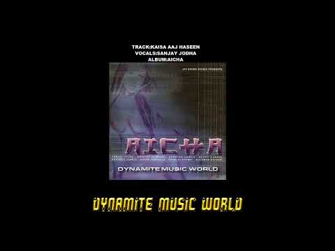 Kaisa Aaj Haseen - Sanjay Jodha - Aicha
