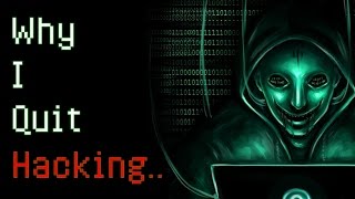 Horrifying Deep Web Stories &quot;Why I Quit Hacking..&quot; (Graphic) A Scary Hacker Story
