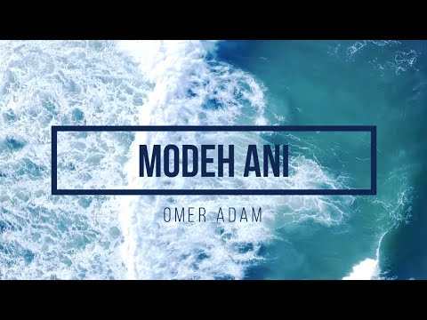 MODEH ANI - OMER ADAM (LEGENDADO)