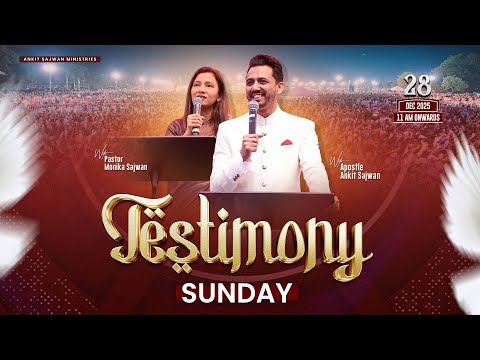 Testimony Sunday  @AnkitSajwanMinistries  28th Dec 2025