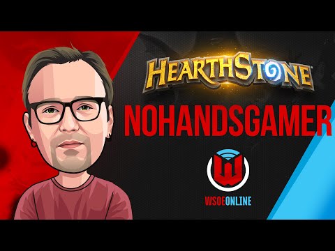 WSOE Online I: Hearthstone - Nohandsgamer
