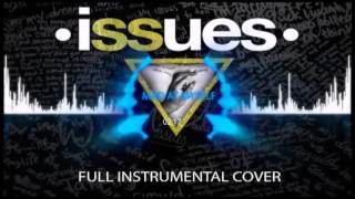 ISSUES - Mad At Myself - Full Instrumental Cover!!