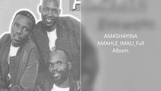 Download lagu AMASHAYINA AMAHLE __IMALI _Full Album mp3