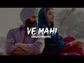 Ve Mahi - Keshari [Slowed+Reverb]ft. Arjit Singh & Asees Kaur#arijitsingh #aseeskaur#slowedandreverb