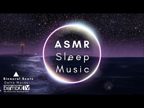 ASMR MUSIC 🧿 Relaxing & Calming Binaural Delta Waves [.05 Hz.] Sleep Tempo Shift: 40 BPM
