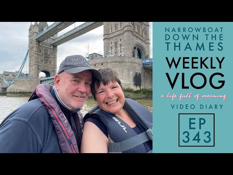 Ep 343 | Taking A Narrowboat Down The Thames  | Weekly Video Diary | 5 July (2024)