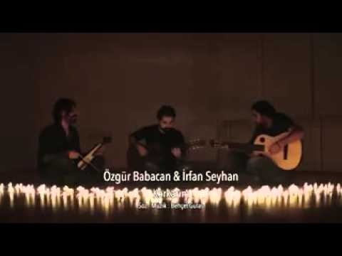 Özgür Babacan & İrfan Seyhan - Korkarım