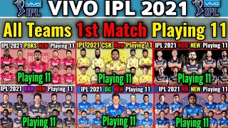 VIVO IPL 2021 All Teams 1st Match Playing 11 | All Teams 1st Match Playing xi IPL 2021 | Playing 11