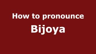 How to pronounce Bijoya