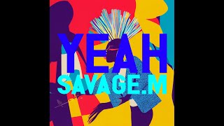 [音樂] 馬克SAVAGE.M - 【 YEAH 】