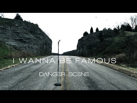 Danger Scene - I Wanna Be Famous (Official)
