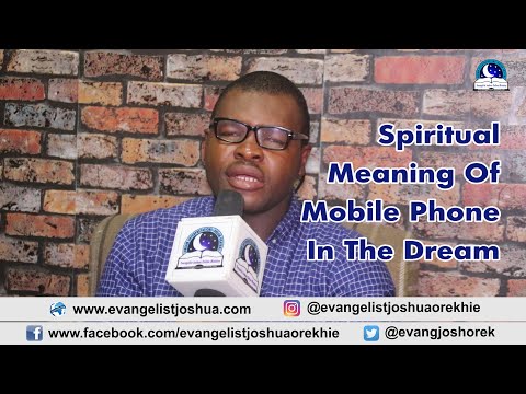 SPIRITUAL MEANING OF MOBILE PHONE DREAM  - Evangelist Joshua TV