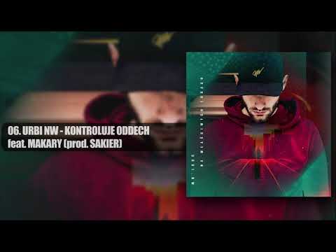 URBI NW - KONTROLUJE ODDECH (feat. MAKARY) prod. SAKIER