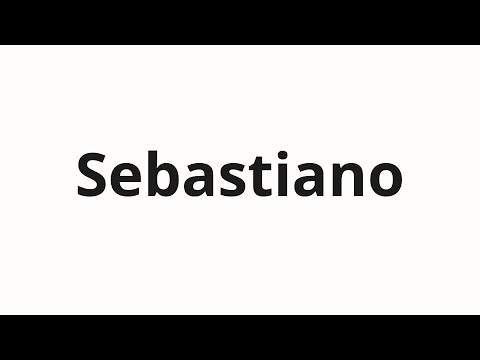 How to pronounce Sebastiano