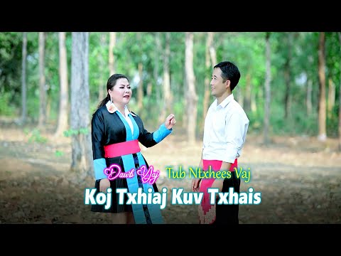Koj txhiaj kuv txhais By Dawb yaj & ntxhees vaj video nkauj tshiab