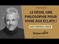 Le désir, une philosophie pour vivre aux éclats ! avec Frédéric Lenoir {REDIFF} Best-Of