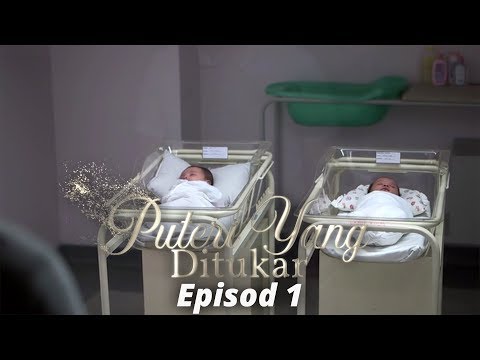 download lagu mp3 mp4 Putri Yang Ditukar Episode 1, download lagu Putri Yang Ditukar Episode 1 gratis, unduh video klip Putri Yang Ditukar Episode 1