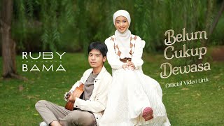 Download lagu Ruby, Bama - Belum Cukup Dewasa mp3