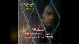 Neil Diamond - Juliet [1970] (LP And the singer sings his song)[1976].