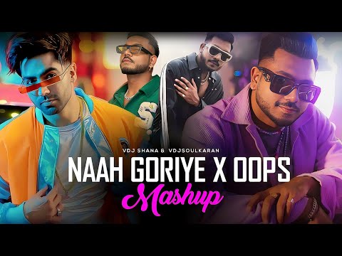 Naah Goriye X Oops (Party Mashup) | Vdj Shana | Harrdy Sandhu | King | Instagram Viral Full Version