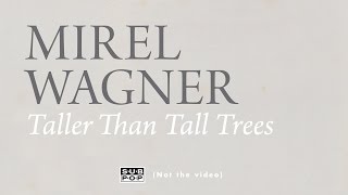 Mirel Wagner - Taller Than Tall Trees (When the Cellar Children... album stream, track 9/10)