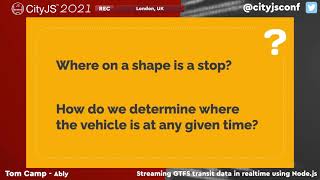 TOM CAMP - Streaming GTFS transit data in realtime using Node.js - #CITYJS2021