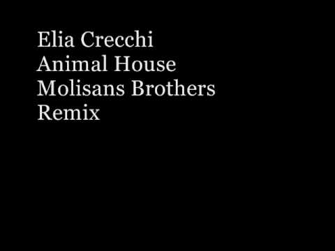 Elia Crecchi - Animal House (Molisans Brothers Remix)