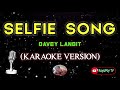 SELFIE SONG - Davey langit (karaoke version) 🎶