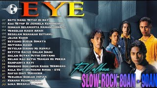 Download lagu EYE FULL ALBUM || LAGU NOSTALGIA PALING DICARI || SLOW ROCK MALAYSIA 80-90AN #eye  mp3