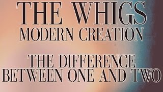 The Whigs - The Difference Between One and Two [Audio Stream]