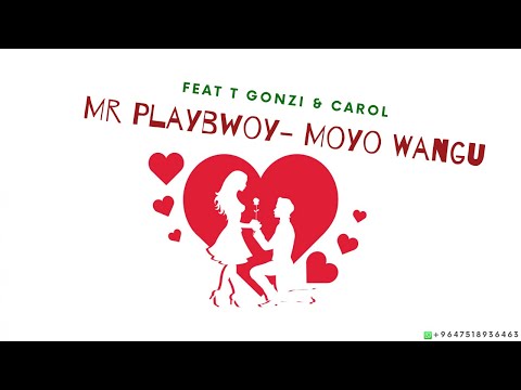 Mr Playbwoy ft. T Gonzi- Moyo Wangu [official audio]