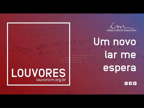 Um Novo Lar - Igreja Cristã Maranata