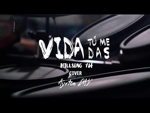 Ayrton Day Ft. Dey-M - Vida Tú Me Das [Hillsong Y&F Ft. Lecrae - This Is Living] (Cover en español)