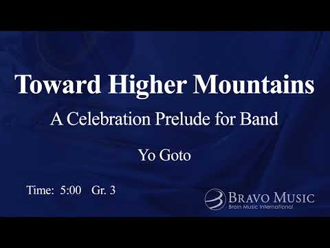Toward Higher Mountains - A Celebration Prelude for Band- by Yo Goto