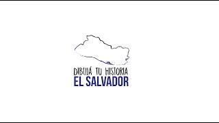 Dibuja Tu Historia: El Salvador