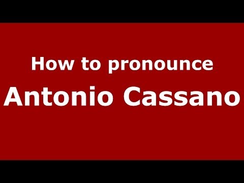 How to pronounce Antonio Cassano (Italian/Italy)  - PronounceNames.com
