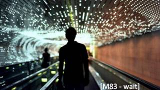 M83 - Wait