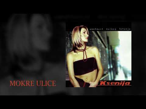 KSENIJA MIJATOVIC - Mokre Ulice (Audio)