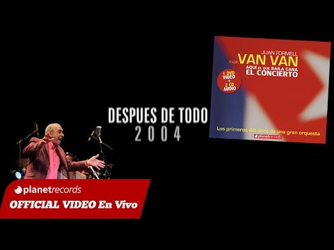 JUAN FORMELL Y LOS VAN VAN - Después De Todo (En Vivo) 4 de 16