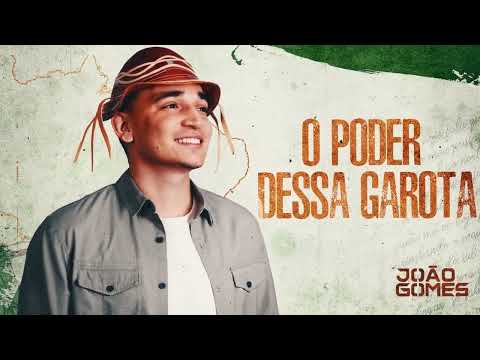 João Gomes Cantor - O PODER DESSA GAROTA - João Gomes (De Norte A Sul)