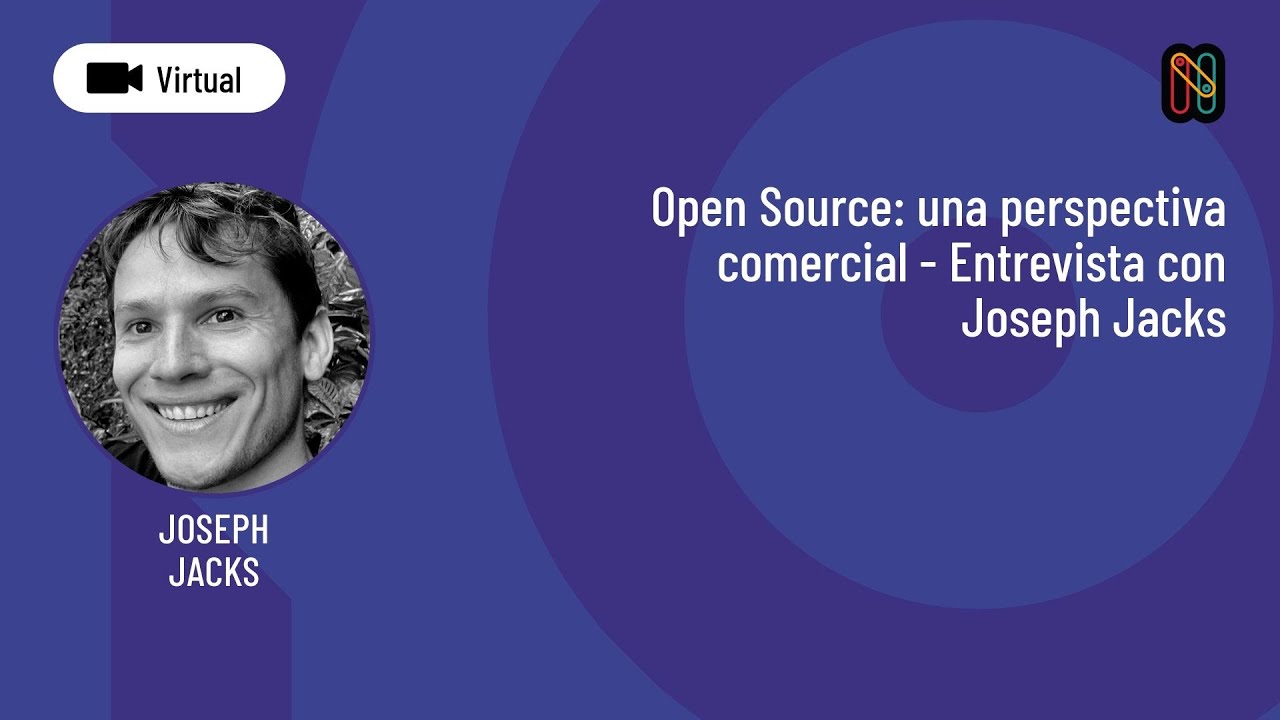 Open Source: Una perspectiva comercial - Entrevista con Joseph Jacks y Leandro Colombo